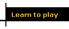 Learn to play